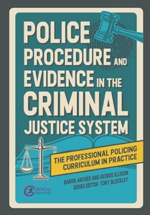 Imagen del vendedor de Police Procedure and Evidence in the Criminal Justice System (The Professional Policing Curriculum in Practice) a la venta por WeBuyBooks