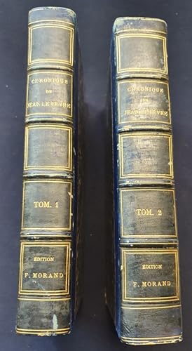 Chronique de Jean Le Fèvre , Seigneur de Saint-Remy transcrite d'un manuscrit appartenant à la bi...