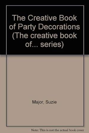 Bild des Verkufers fr The Creative Book of Party Decorations (The creative book of. series) zum Verkauf von WeBuyBooks