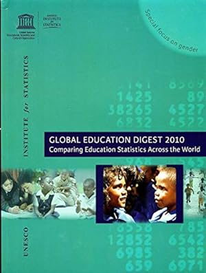 Imagen del vendedor de Global Education Digest: Comparing Education Statistics Across the World: UNESCO Reference Works: 2010 a la venta por WeBuyBooks