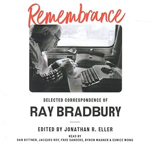 Bild des Verkufers fr Remembrance : Selected Correspondence of Ray Bradbury zum Verkauf von GreatBookPrices