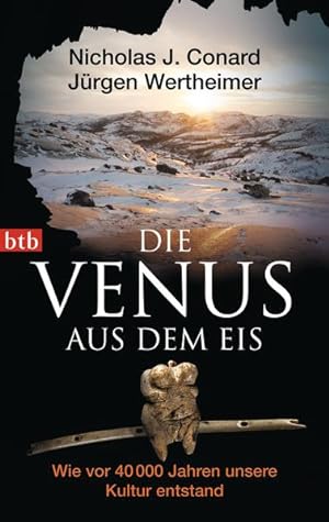 Bild des Verkufers fr Die Venus aus dem Eis Wie vor 40 000 Jahren unsere Kultur entstand zum Verkauf von primatexxt Buchversand
