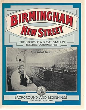 Bild des Verkufers fr Background and Beginnings, the Years Up to 1860 (v. 1) (Birmingham New Street) zum Verkauf von WeBuyBooks