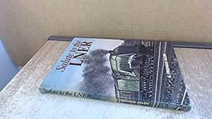 Seller image for Salute to the L. N. E. R. for sale by WeBuyBooks