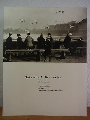 Immagine del venditore per Natascha A. Brunswick. Hamburg - wie ich es sah. Photographien aus den zwanziger und dreiiger Jahren. Ausstellung im Museum fr Kunst und Gewerbe, Hamburg, 13. Juli bis 28. Oktober 2001 venduto da Antiquariat Weber