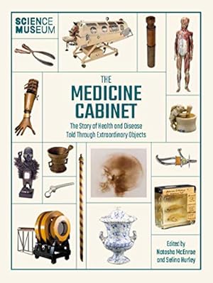 Bild des Verkufers fr The Medicine Cabinet: The story of health & and disease told through extraordinary objects zum Verkauf von WeBuyBooks