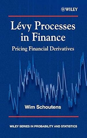 Imagen del vendedor de Levy Processes in Finance: Pricing Financial Derivatives (Wiley Series in Probability and Statistics): 534 a la venta por WeBuyBooks