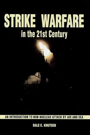 Immagine del venditore per Strike Warfare in the 21st Century: An Introduction to Non-Nuclear Attack by Air and Sea venduto da The Anthropologists Closet