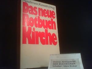 Bild des Verkufers fr Das neue Rotbuch Kirche : Beitr. von Ursula Besser . Hrsg. von Jens Motschmann u. Friedrich-Wilhelm Knneth zum Verkauf von Der Buchecker