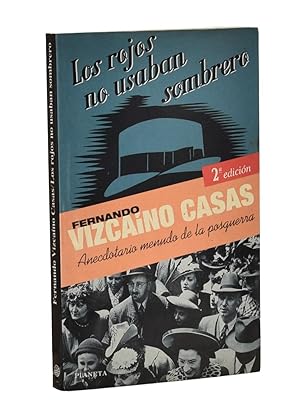 Seller image for LOS ROJOS NO USABAN SOMBRERO. ANECDOTARIO MENUDO DE LA POSGUERRA for sale by Librera Monogatari