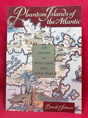 Phantom Islands of the Atlantic: The Legends of Seven Lands that Never Were
