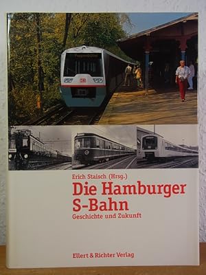 Bild des Verkufers fr Die Hamburger S-Bahn. Geschichte und Zukunft zum Verkauf von Antiquariat Weber