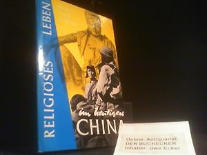 Religiöses Leben im heutigen China. Wing Tsit Chan. Die autor. Übers. besorgte Marcella Roddewig ...