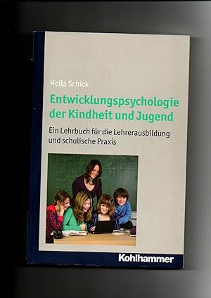 Hella Schick, Entwicklungspsychologie der Kindheit und Jugend : ein Lehrbuch für die Lehrerausbil...