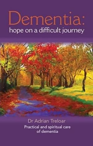 Seller image for Dementia: Hope on a Difficult Journey: Practical and Spiritual Care for sale by WeBuyBooks
