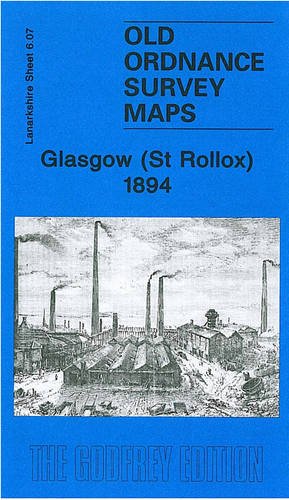Bild des Verkufers fr Glasgow (St.Rollox) 1894: Lanarkshire Sheet 6.07 (Old O.S. Maps of Glasgow) zum Verkauf von WeBuyBooks