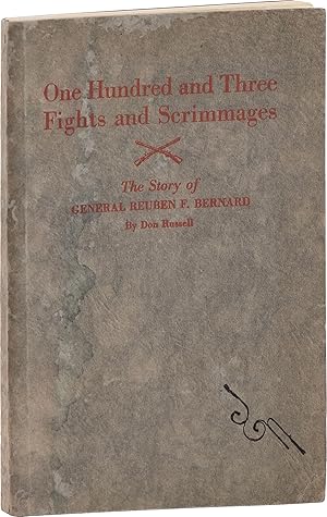 One Hundred and Three Fights and Scrimmages: the Story of General Reuben F. Bernard