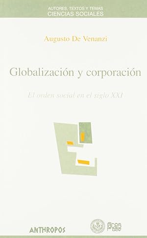 Immagine del venditore per Globalizacin Y Corporacin. El Orden Social En El Siglo XXI (Ciencias Sociales) (Spanish Edition) venduto da Librairie Cayenne