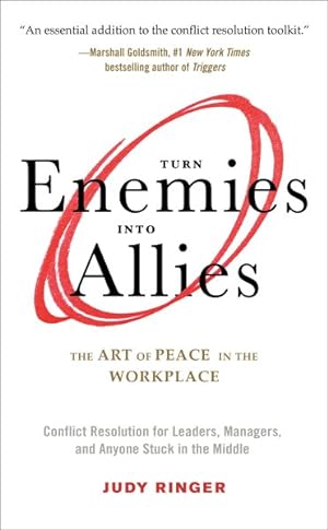 Seller image for Turn Enemies into Allies : The Art of Peace in the Workplace for sale by GreatBookPrices