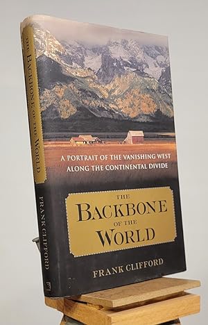 The Backbone of the World: A Portrait of a Vanishing Way of Life Along the Continental Divide
