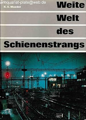 Weite Welt des Schienenstrangs. Von grossen Bahnen, kühnen Bauten, schnellen Zügen und Lokomotive...