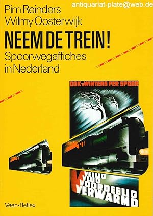 Bild des Verkufers fr Neem de Trein! Spoorwegaffiches in Nederland. zum Verkauf von Antiquariat-Plate