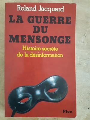 Seller image for La guerre du mensonge - histoire secrte de la dsinformation for sale by Dmons et Merveilles