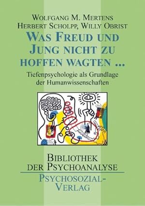 Bild des Verkufers fr Was Freud und Jung nicht zu hoffen wagten .: Tiefenpsychologie als Grundlage der Humanwissenschaften (Bibliothek der Psychoanalyse) Tiefenpsychologie als Grundlage der Humanwissenschaften zum Verkauf von Berliner Bchertisch eG