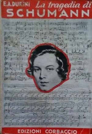 Bild des Verkufers fr La tragedia di un genio: Schumann. zum Verkauf von FIRENZELIBRI SRL