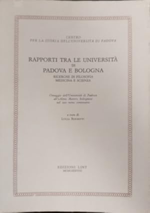 Bild des Verkufers fr Rapporti tra le universit di Padova e di Bologna. Ricerche di filosofia medicina e scienza. Omaggio dell'Universit di Padova all' Alma Mater bolognese nel suo nono centenario. zum Verkauf von FIRENZELIBRI SRL