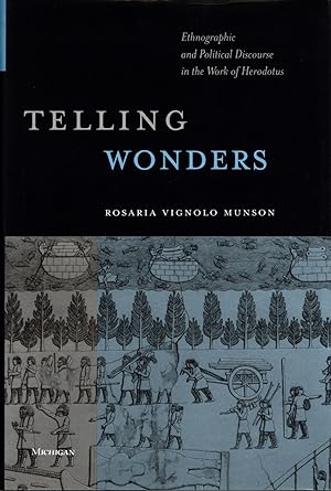 Telling Wonders: Ethnographic and Political Discourse in the Work of Herodotus