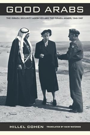 Seller image for Good Arabs : The Israeli Security Agencies and the Israeli Arabs, 1948-1967 for sale by GreatBookPrices