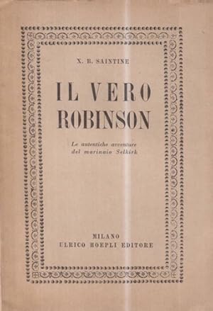 Bild des Verkufers fr Il vero Robinson. Le autentiche avventure del marinaio Selkirk - Robinson Crusoe. zum Verkauf von FIRENZELIBRI SRL