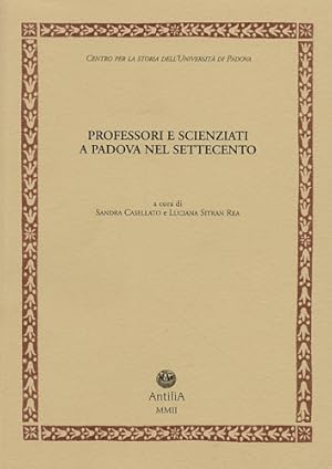 Bild des Verkufers fr Professori e scienziati a Padova nel settecento. zum Verkauf von FIRENZELIBRI SRL