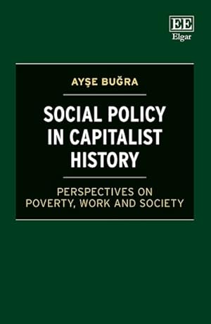 Seller image for Social Policy in Capitalist History : Perspectives on Poverty, Work and Society for sale by GreatBookPrices
