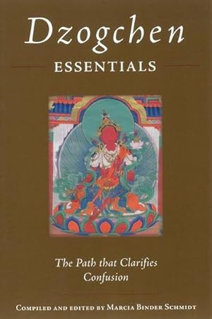 Seller image for Dzogchen Essentials : The Path That Clarifies Confusion for sale by AHA-BUCH GmbH