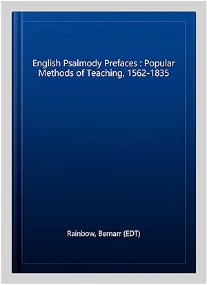 Imagen del vendedor de English Psalmody Prefaces : Popular Methods of Teaching, 1562-1835 a la venta por GreatBookPrices