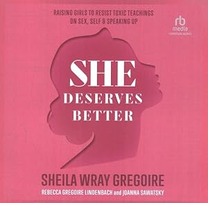 Seller image for She Deserves Better : Raising Girls to Resist Toxic Teachings on Sex, Self & Speaking Up for sale by GreatBookPrices