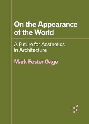 Seller image for On the Appearance of the World : A Future for Aesthetics in Architecture for sale by GreatBookPrices