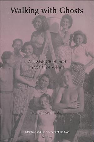 Walking With Ghosts: A Jewish Childhood in Wartime Vienna