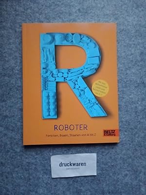 Image du vendeur pour Roboter. Forschen, Bauen, Staunen von A bis Z. mis en vente par Druckwaren Antiquariat