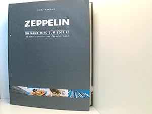 Seller image for Zeppelin - Ein Name wird zum Begriff: 100 Jahre Luftschiffbau Zeppelin GmbH ein Name wird zum Begriff ; 100 Jahre Luftschiffbau Zeppelin GmbH for sale by Book Broker
