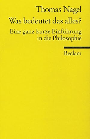 Imagen del vendedor de Was bedeutet das alles?: Eine ganz kurze Einfhrung in die Philosophie (Reclams Universal-Bibliothek) a la venta por Gerald Wollermann