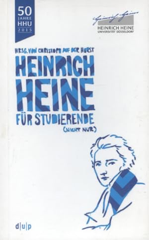 Seller image for Heinrich Heine (nicht nur) fr Studierende. hrsg. von Christopf auf der Horst for sale by Versandantiquariat Ottomar Khler