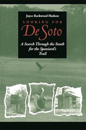 Image du vendeur pour Looking for De Soto : A Search Through the South for the Spaniard's Trail mis en vente par GreatBookPrices