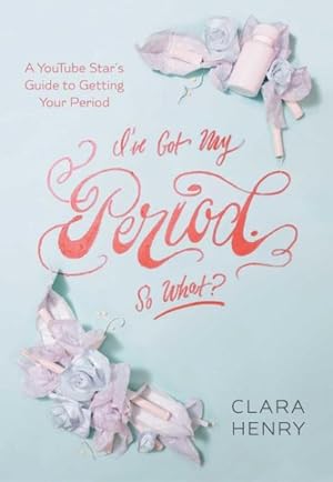 Imagen del vendedor de I've Got My Period, So What? a la venta por GreatBookPrices