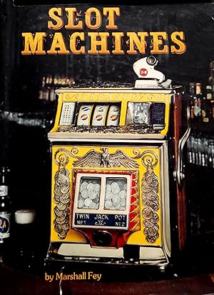 Slot Machines: An Illustrated History of America's Most Popular Coin-Operated Gaming Device.