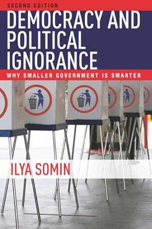 Image du vendeur pour Democracy and Political Ignorance : Why Smaller Government Is Smarter mis en vente par GreatBookPrices