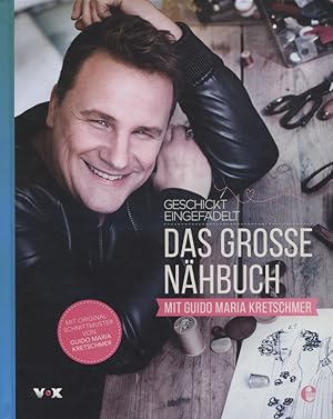 Bild des Verkufers fr Geschickt eingefdelt - das groe Nhbuch mit Guido Maria Kretschmer. Tessa Evelegh ; bersetzung aus dem Englischen: Wiebke Krabbe, Damlos ; Illustratorin: Kate Simunek ; Fotografen: Andreas Friese [und 6 weitere] zum Verkauf von Versandantiquariat Ottomar Khler