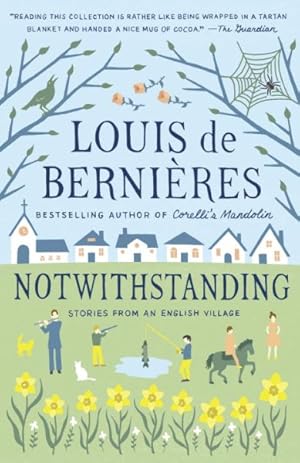 Image du vendeur pour Notwithstanding : Stories from an English Village mis en vente par GreatBookPrices